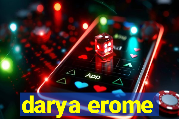 darya erome